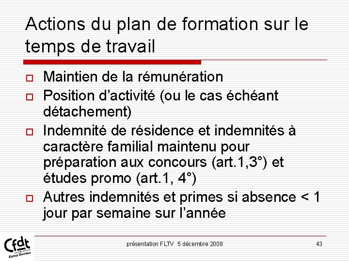 Actions du plan de formation sur le temps de travail o o Maintien de Actions du plan de formation sur le temps de travail o o Maintien de