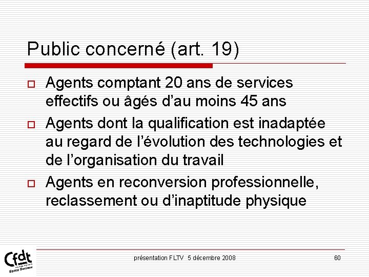 Public concerné (art. 19) o o o Agents comptant 20 ans de services effectifs Public concerné (art. 19) o o o Agents comptant 20 ans de services effectifs