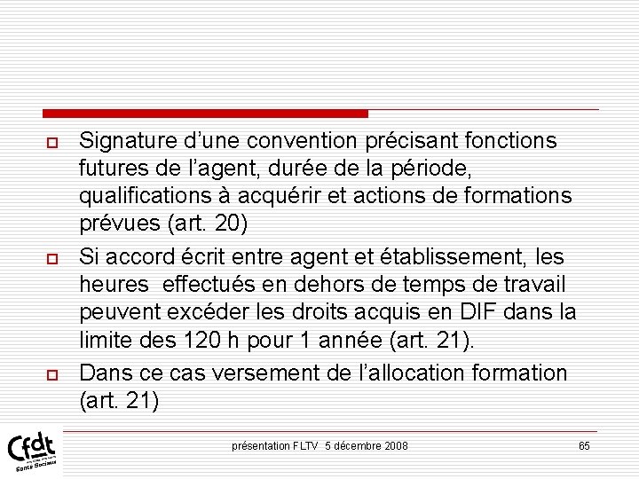 o o o Signature d’une convention précisant fonctions futures de l’agent, durée de la o o o Signature d’une convention précisant fonctions futures de l’agent, durée de la