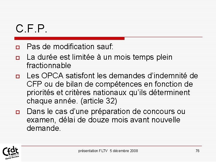 C. F. P. o o Pas de modification sauf: La durée est limitée à C. F. P. o o Pas de modification sauf: La durée est limitée à