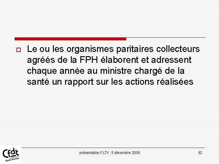 o Le ou les organismes paritaires collecteurs agréés de la FPH élaborent et adressent o Le ou les organismes paritaires collecteurs agréés de la FPH élaborent et adressent