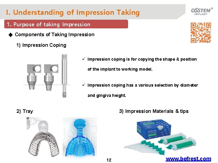 I. Understanding of Impression Taking 1. Purpose of taking Impression ◆ Components of Taking