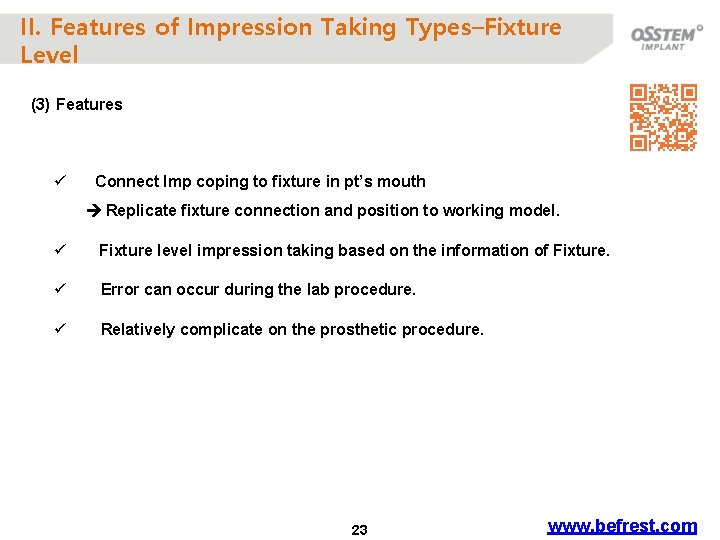 II. Features of Impression Taking Types–Fixture Level (3) Features ü Connect Imp coping to