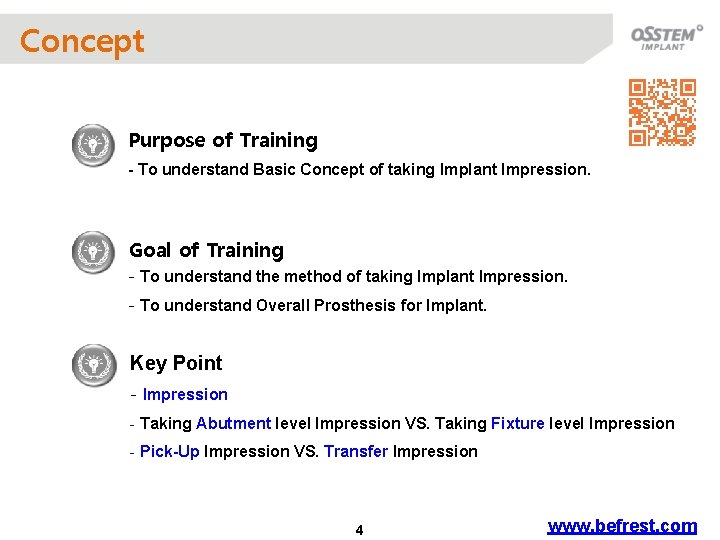 Concept Purpose of Training - To understand Basic Concept of taking Implant Impression. Goal