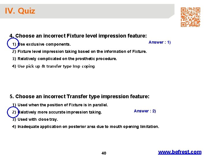 IV. Quiz 4. Choose an incorrect Fixture level impression feature: Answer : 1) 1)