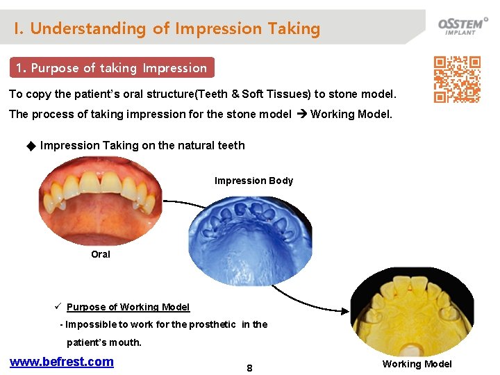 I. Understanding of Impression Taking 1. Purpose of taking Impression To copy the patient’s