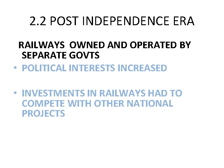 2. 2 POST INDEPENDENCE ERA RAILWAYS OWNED AND OPERATED BY SEPARATE GOVTS • POLITICAL