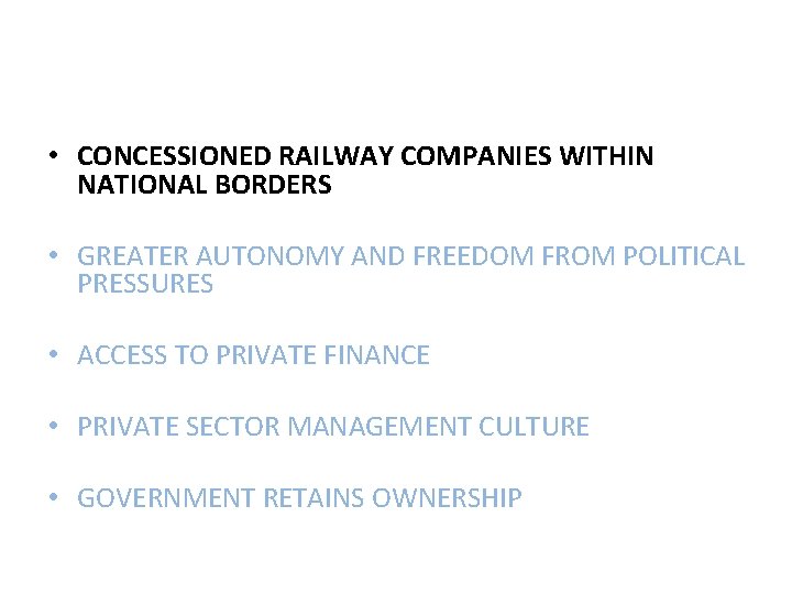  • CONCESSIONED RAILWAY COMPANIES WITHIN NATIONAL BORDERS • GREATER AUTONOMY AND FREEDOM FROM