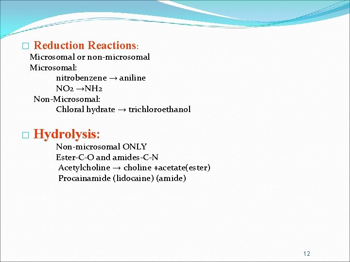 � Reduction Reactions: Microsomal or non-microsomal Microsomal: nitrobenzene → aniline NO 2 →NH 2