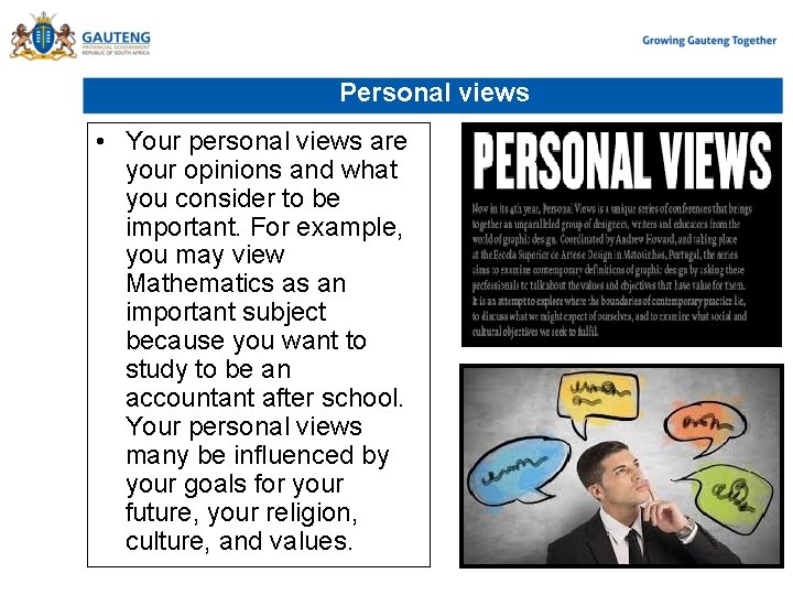 Personal views • Your personal views are your opinions and what you consider to