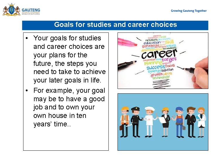 Goals for studies and career choices • Your goals for studies and career choices