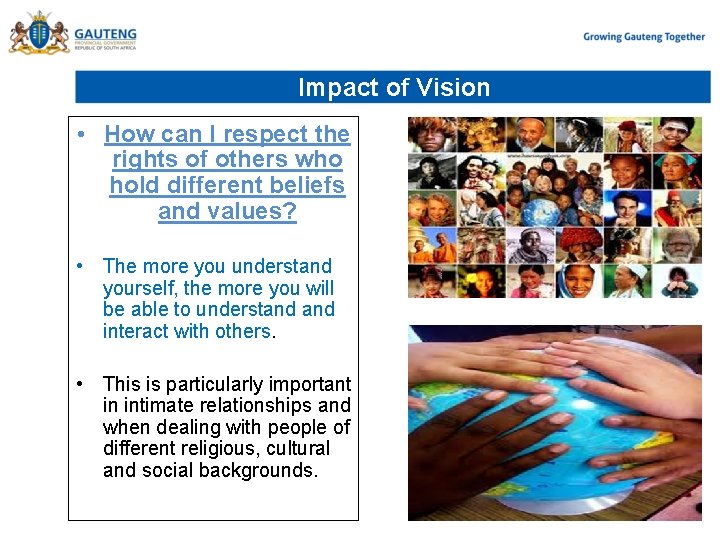 Impact of Vision • How can I respect the rights of others who hold