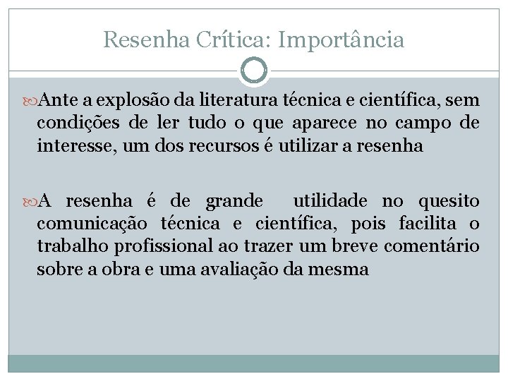 Resenha Crítica: Importância Ante a explosão da literatura técnica e científica, sem condições de