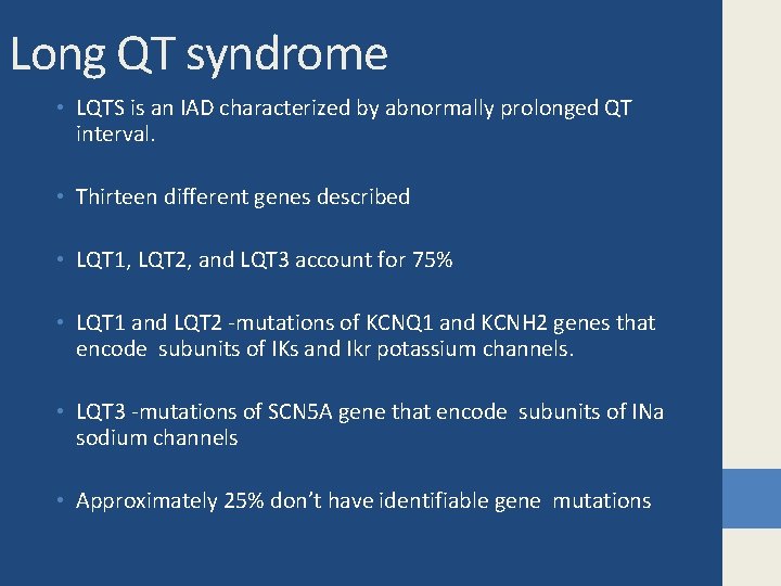 Long QT syndrome • LQTS is an IAD characterized by abnormally prolonged QT interval.