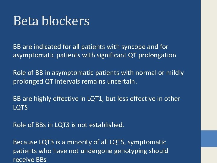 Beta blockers BB are indicated for all patients with syncope and for asymptomatic patients