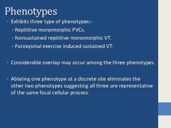 Phenotypes • Exhibits three type of phenotypes: - Repititive monomorphic PVCs. - Nonsustained repititive