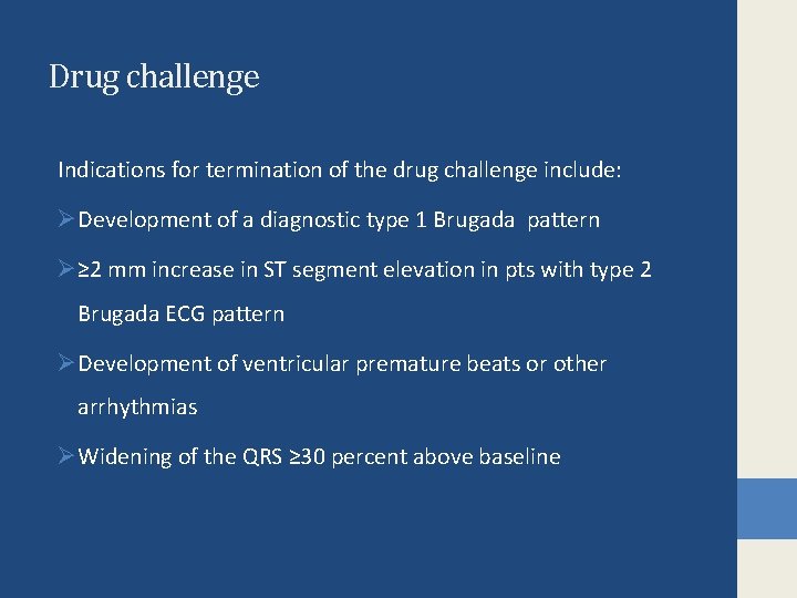 Drug challenge Indications for termination of the drug challenge include: ØDevelopment of a diagnostic