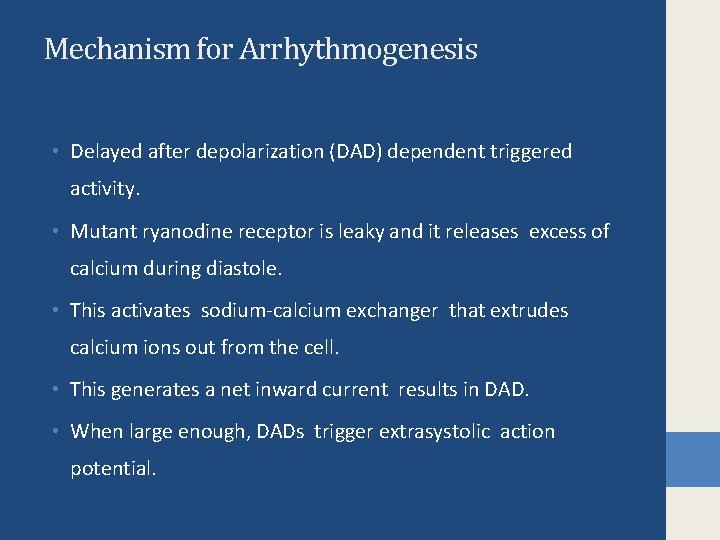 Mechanism for Arrhythmogenesis • Delayed after depolarization (DAD) dependent triggered activity. • Mutant ryanodine