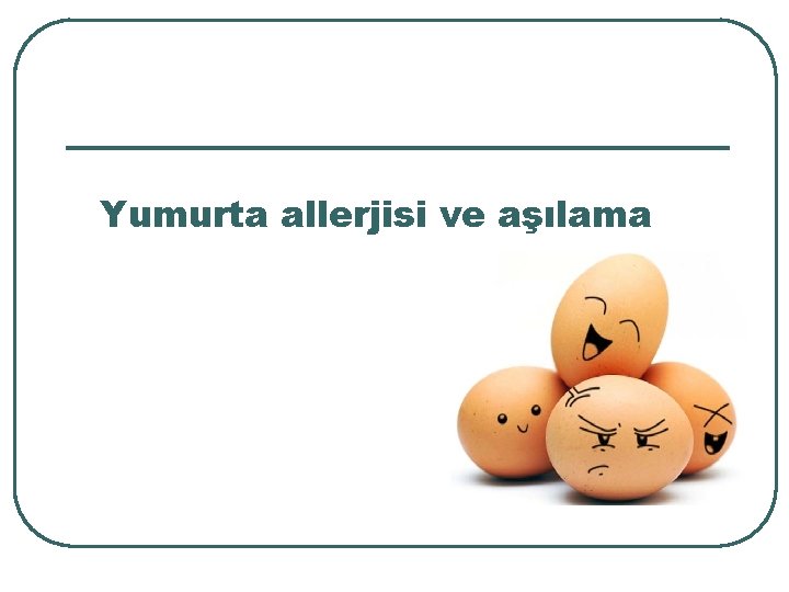 Yumurta allerjisi ve aşılama 