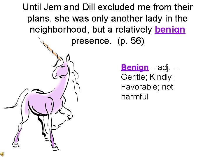 Until Jem and Dill excluded me from their plans, she was only another lady