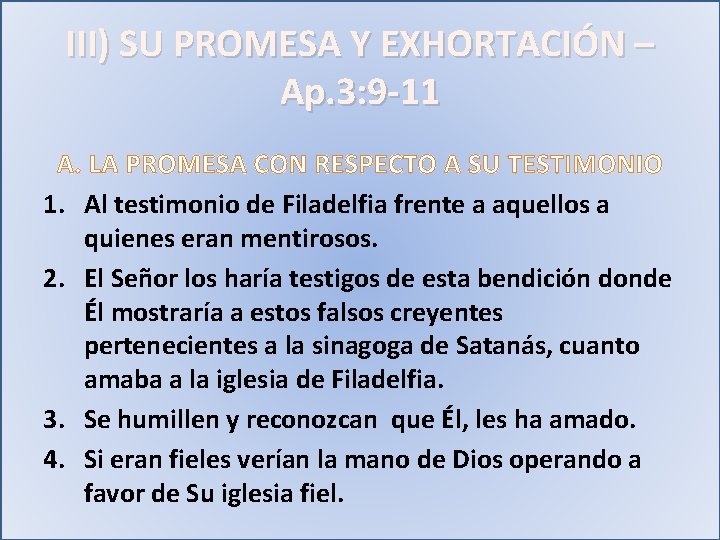 III) SU PROMESA Y EXHORTACIÓN – Ap. 3: 9 -11 A. LA PROMESA CON