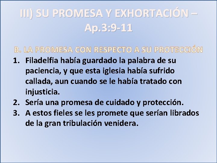 III) SU PROMESA Y EXHORTACIÓN – Ap. 3: 9 -11 B. LA PROMESA CON