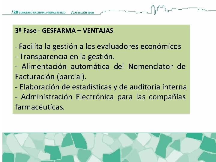 3ª Fase - GESFARMA – VENTAJAS - Facilita la gestión a los evaluadores económicos