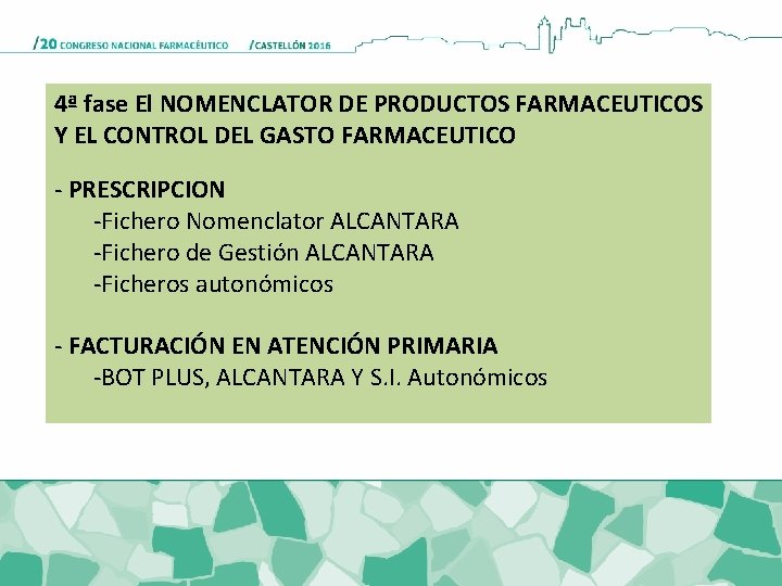 4ª fase El NOMENCLATOR DE PRODUCTOS FARMACEUTICOS Y EL CONTROL DEL GASTO FARMACEUTICO -