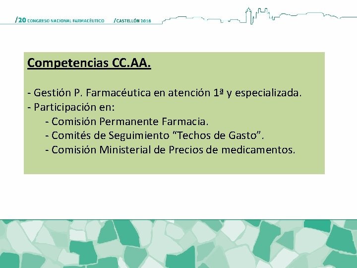 Competencias CC. AA. - Gestión P. Farmacéutica en atención 1ª y especializada. - Participación