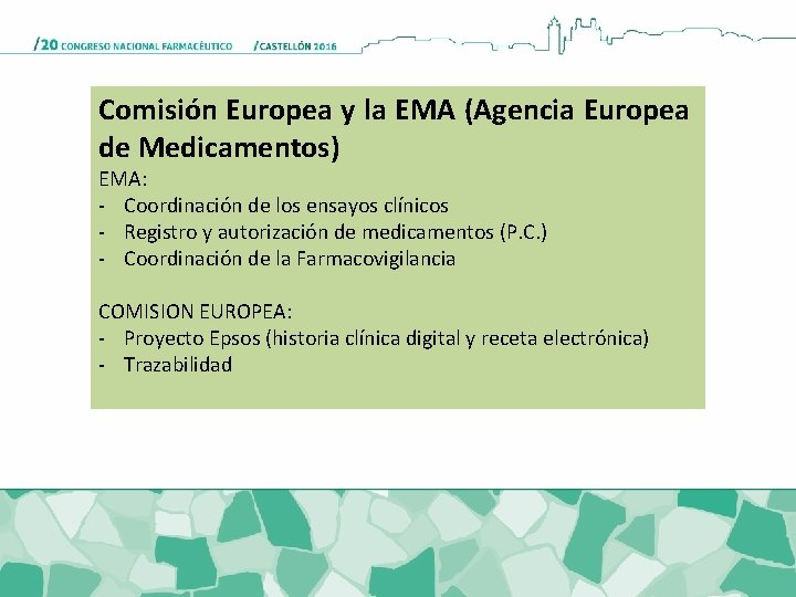 Comisión Europea y la EMA (Agencia Europea de Medicamentos) EMA: - Coordinación de los