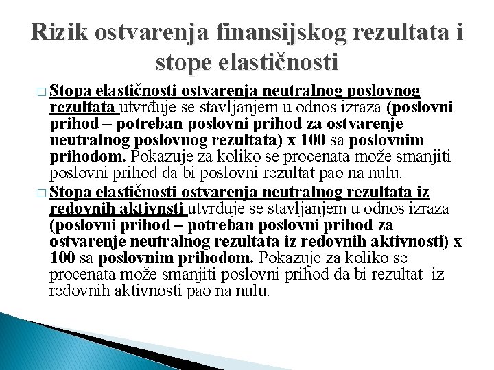 Rizik ostvarenja finansijskog rezultata i stope elastičnosti � Stopa elastičnosti ostvarenja neutralnog poslovnog rezultata