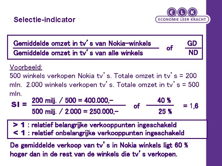 Selectie-indicator Gemiddelde omzet in tv’s van Nokia-winkels Gemiddelde omzet in tv’s van alle winkels