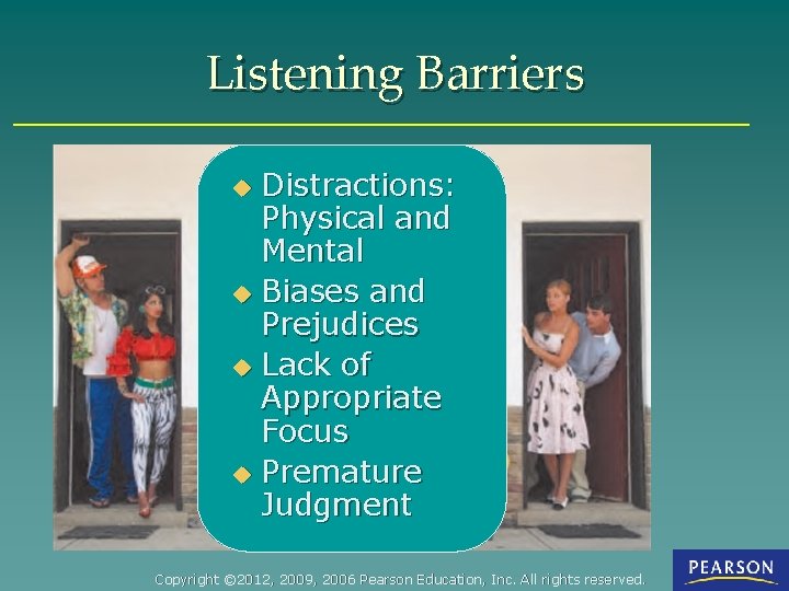 Listening Barriers Distractions: Physical and Mental u Biases and Prejudices u Lack of Appropriate