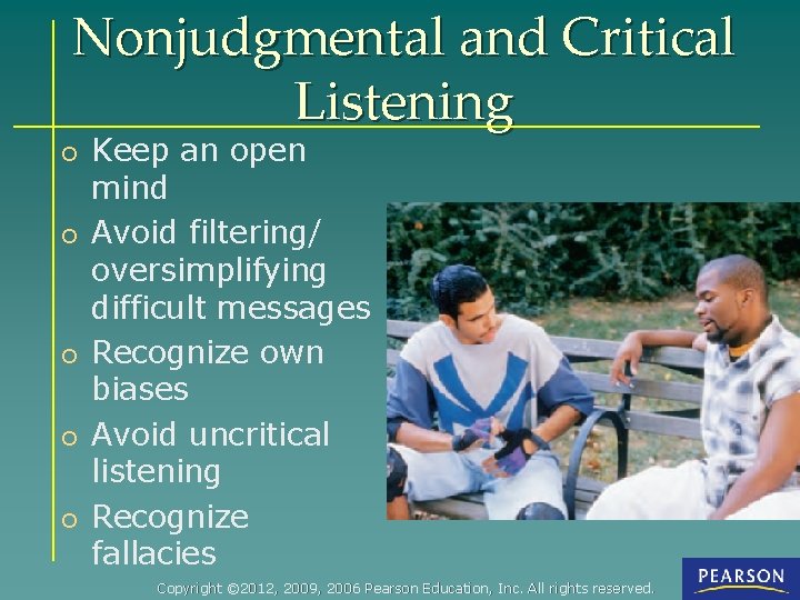 Nonjudgmental and Critical Listening o Keep an open o o mind Avoid filtering/ oversimplifying