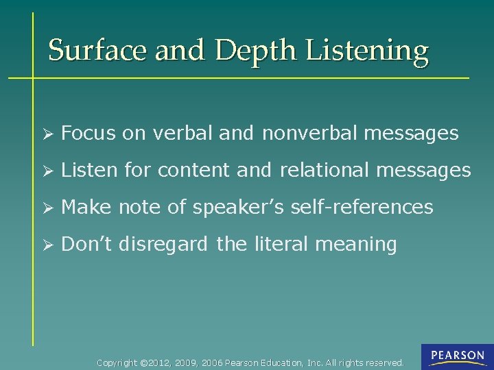 Surface and Depth Listening Ø Focus on verbal and nonverbal messages Ø Listen for