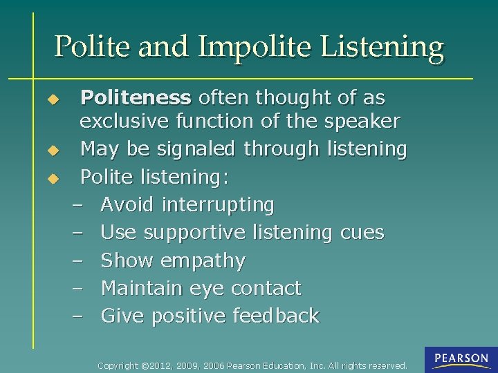 Polite and Impolite Listening u u u Politeness often thought of as exclusive function