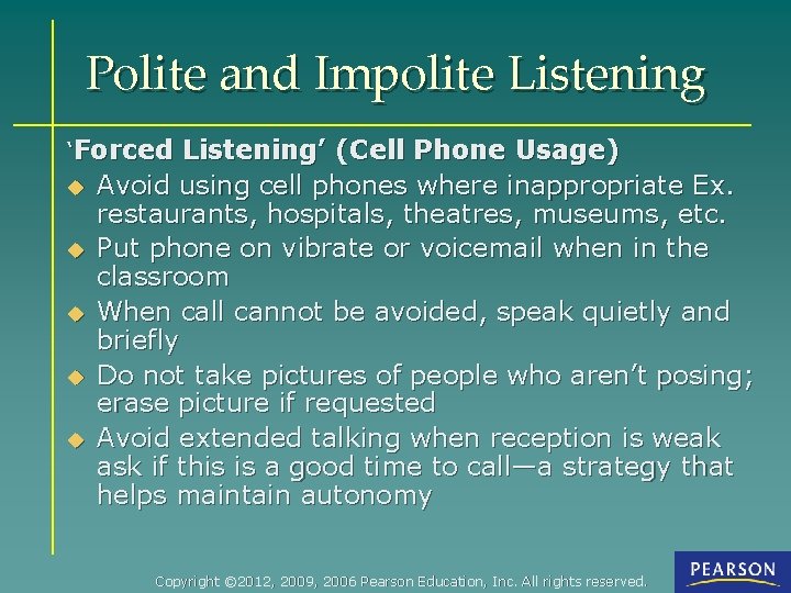 Polite and Impolite Listening ‘Forced u u u Listening’ (Cell Phone Usage) Avoid using