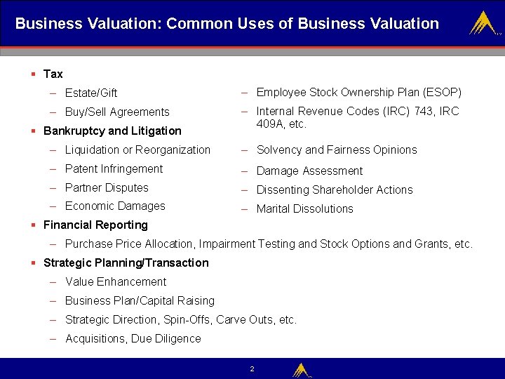 Business Valuation: Common Uses of Business Valuation § Tax – Estate/Gift – Employee Stock