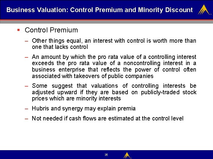 Business Valuation: Control Premium and Minority Discount § Control Premium – Other things equal,