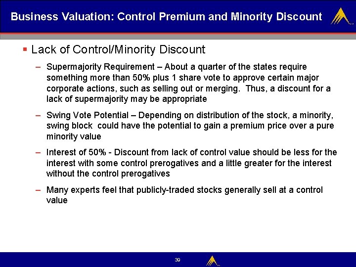 Business Valuation: Control Premium and Minority Discount § Lack of Control/Minority Discount – Supermajority