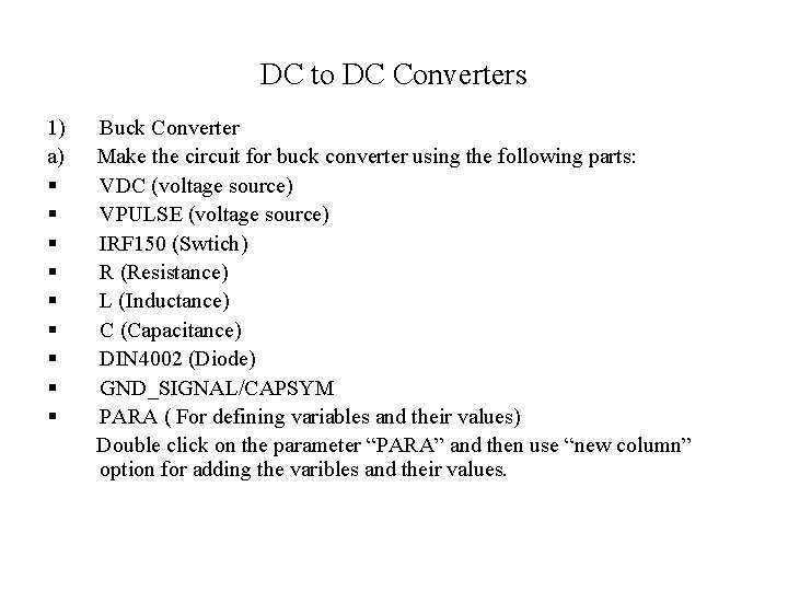 DC to DC Converters 1) a) § § § § § Buck Converter Make