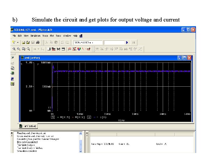 b) Simulate the circuit and get plots for output voltage and current 