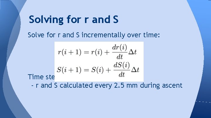 Solving for r and S Solve for r and S incrementally over time: Time