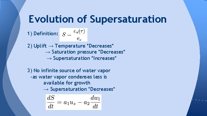 Evolution of Supersaturation 1) Definition: 2) Uplift → Temperature *Decreases* → Saturation pressure *Decreases*