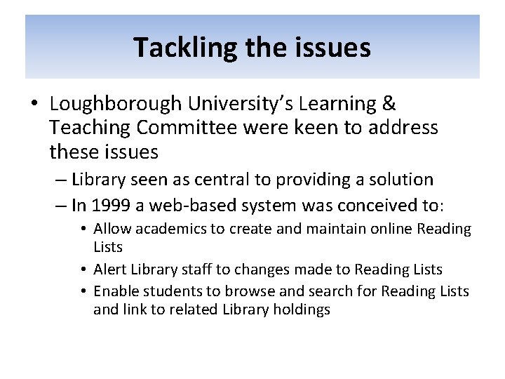 Tackling the issues • Loughborough University’s Learning & Teaching Committee were keen to address