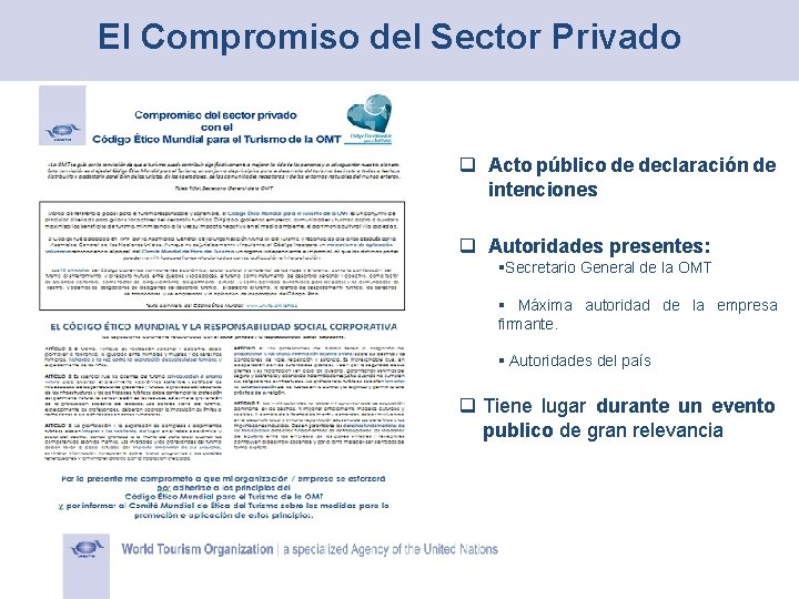 El Compromiso del Sector Privado q Acto público de declaración de intenciones q Autoridades