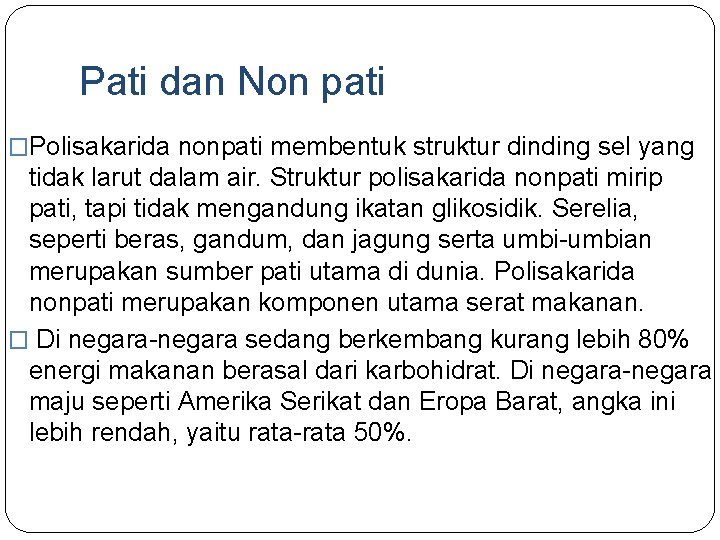 Pati dan Non pati �Polisakarida nonpati membentuk struktur dinding sel yang tidak larut dalam Pati dan Non pati �Polisakarida nonpati membentuk struktur dinding sel yang tidak larut dalam