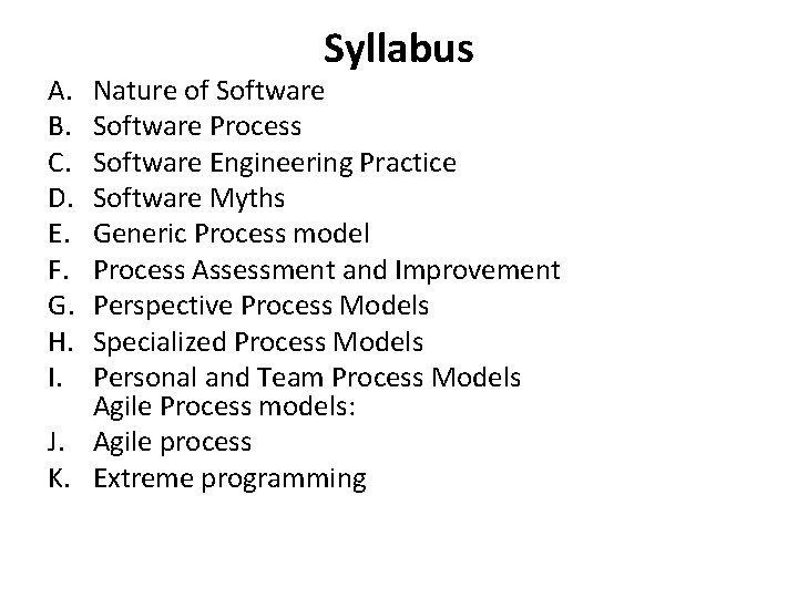 A. B. C. D. E. F. G. H. I. Syllabus Nature of Software Process