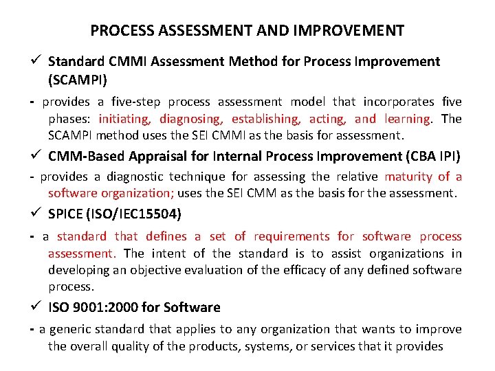 PROCESS ASSESSMENT AND IMPROVEMENT ü Standard CMMI Assessment Method for Process Improvement (SCAMPI) - PROCESS ASSESSMENT AND IMPROVEMENT ü Standard CMMI Assessment Method for Process Improvement (SCAMPI) -