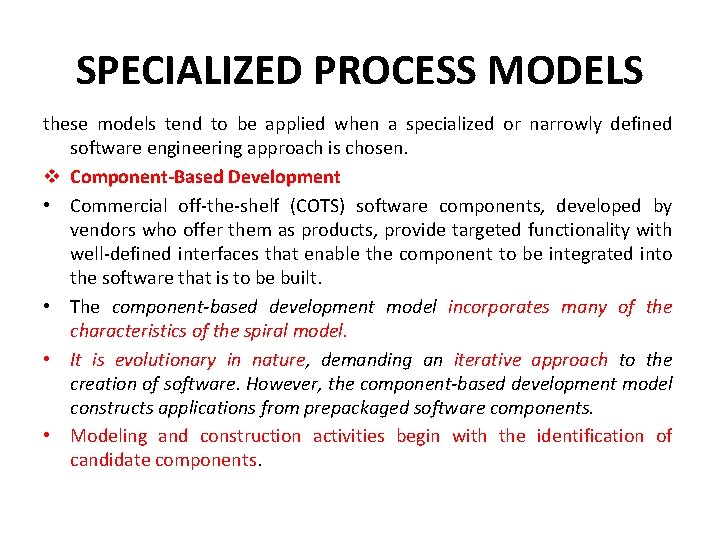 SPECIALIZED PROCESS MODELS these models tend to be applied when a specialized or narrowly